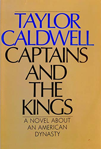Captains and the Kings A Novel About An American Dynasty