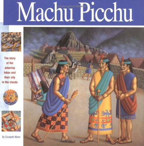 Macchu Picchu: The Story of the Amazing Inkas and Their City in the Clouds (Wonders of the World Book)