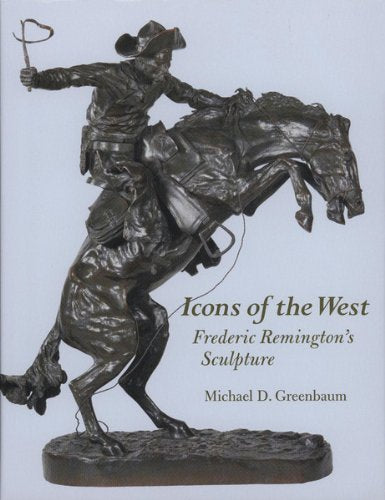 Icons of the West: Frederic Remington's Sculpture