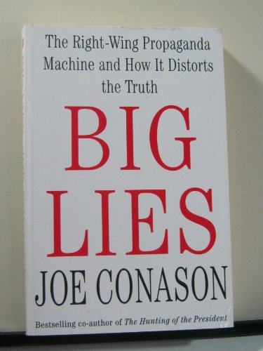 Big Lies - Right-wing Propaganda Machine And How It Distorts The Truth