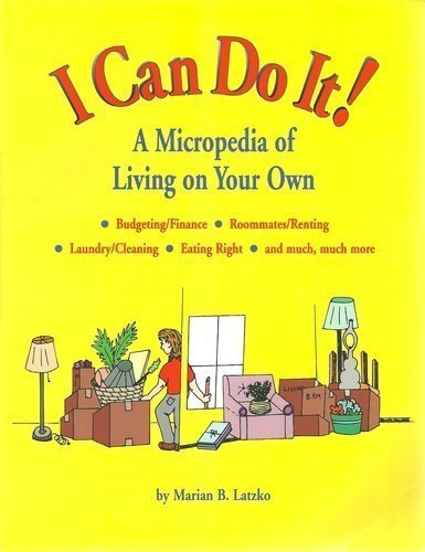 I Can Do It!: A Micropedia of Living on Your Own