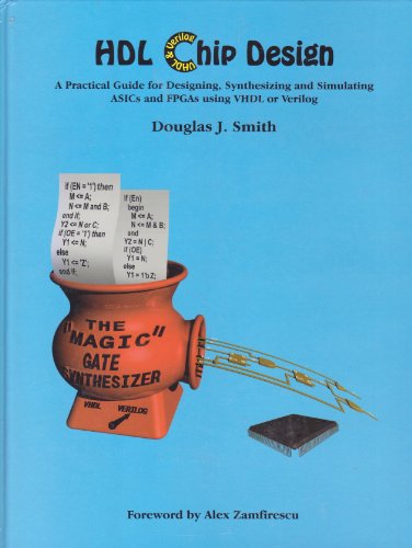 Hdl Chip Design: A Practical Guide for Designing, Synthesizing & Simulating Asics & Fpgas Using Vhdl or Verilog