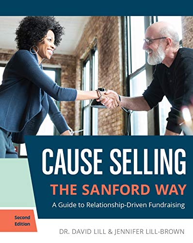 Cause Selling the Sanford Way A Guide to Relationship-Driven Fundraising