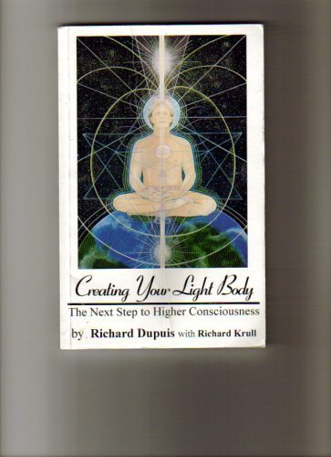 Creating Your Light Body the Next Step in Higher Conciousness