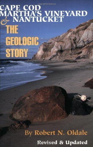 Cape Cod, Martha's Vineyard & Nantucket, the Geologic Story
