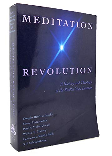 Meditation Revolution: A History and Theology of the Siddha Yoga Lineage