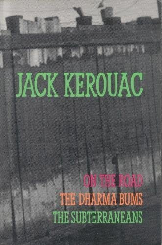On the Road / The Dharma Bums / The Subterraneans