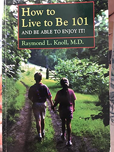 How to live to be 101: And be able to enjoy it