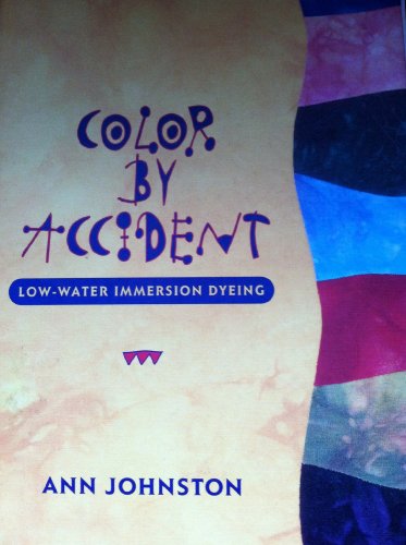 Color by Accident: Low-Water Immersion Dyeing