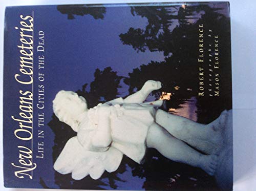 New Orleans Cemeteries: Life in the Cities of the Dead
