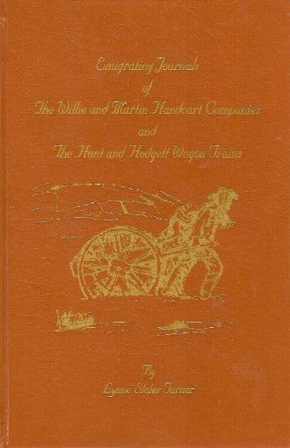 Emigrating Journals of the Willie and Martin Handcart Companies and the Hunt and Hodgett Wagon Trains