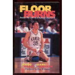 Floor Burns: Inside the Life of a Kansas Jayhawk