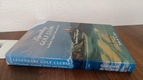 Legendary Golf Clubs of Scotland, England, Wales & Ireland