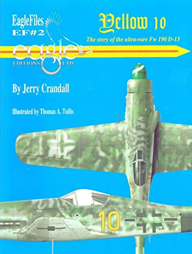 Yellow 10: Story of the ultr-rate Fw 190 D-13 (Library of Eagles 2)