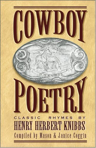 Cowboy Poetry Classic Rhymes by Henry Herbert Knibbs