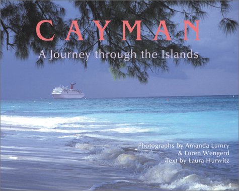 Cayman : A Photographic Journey Through the Islands