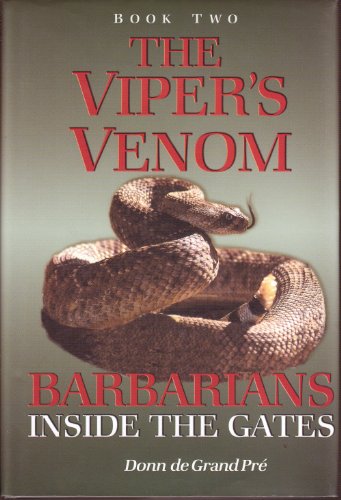 Barbarians Inside the Gates: The Viper's Venom