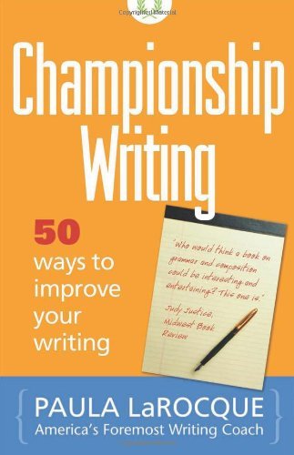 Championship Writing: 50 Ways to Improve Your Writing