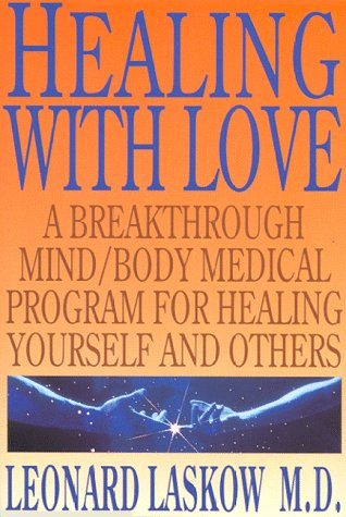 Healing With Love: A Breakthrough Mind/Body Medical Program for Healing Yourself and Others
