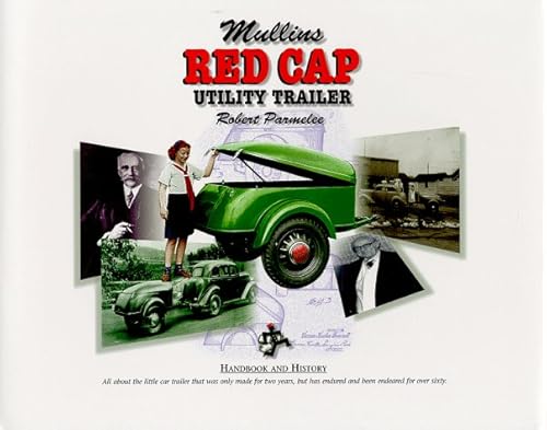 Mullins Red Cap Utility Trailer: History and Handbook