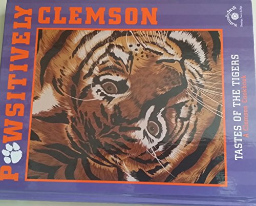 Pawsitively Clemson: Tastes of the tigers, a Clemson cookbook