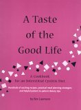 A Taste of the Good Life: A Cookbook for an Interstitial Cystitis Diet