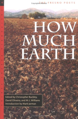 How Much Earth: The Fresno Poets (California Poetry Series)