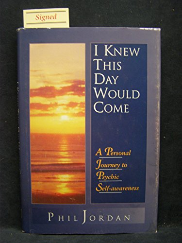 I Knew This Day Would Come: A Personal Journey to Psychic Self-Awareness