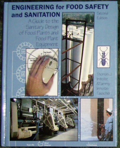Engineering for food safety and sanitation: A guide to the sanitary design of food plants and food plant equipment