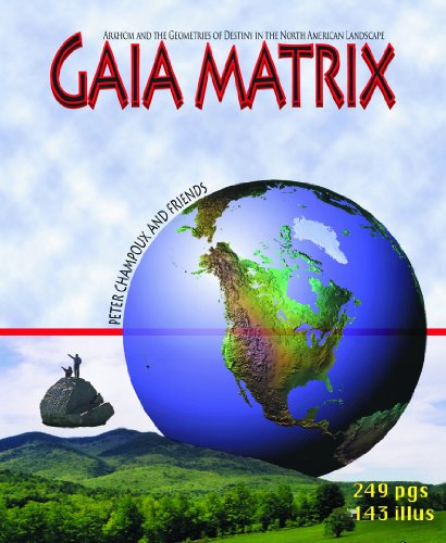Gaia Matrix: Arkhom & the Geometries of Destiny in the North American Landscape
