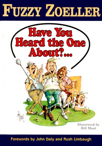 Fuzzy Zoeller: Have You Heard the One About?...