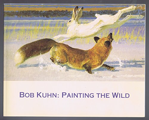 Bob Kuhn: Painting the wild