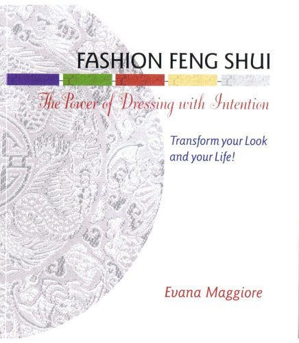 Fashion Feng Shui: The Power of Dressing with Intention