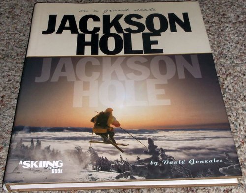 Jackson Hole: On a Grand Scale