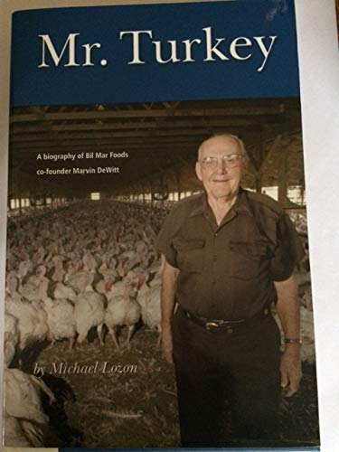 Mr. Turkey: A Biography of Bil Mar Foods Co-Founder Marvin DeWitt