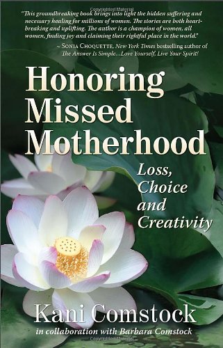 Honoring Missed Motherhood: Loss, Choice and Creativity
