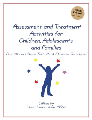 Assessment and Treatment Activities for Children, Adolescents, and Families: Volume One: Practitioners Share Their Most Effective Techniques