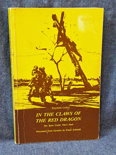 In the Claws of the Red Dragon: Ten Years under Tito's Heel