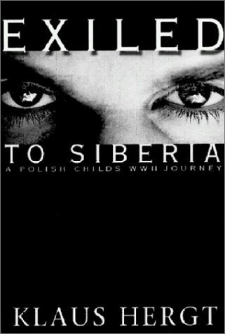 Exiled to Siberia: A Polish Child's Wwii Journey