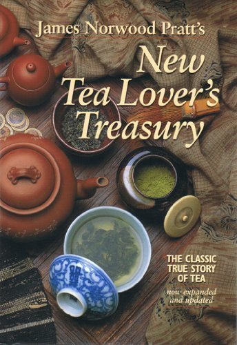 New Tea Lover's Treasury : The Classic True Story of Tea