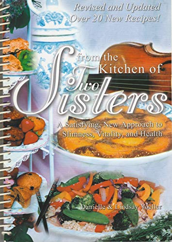 From the Kitchen of Two Sisters: A New Approach to Slimness, Vitality, and Health
