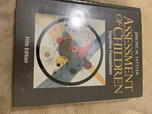 Assessment of Children: Cognitive Foundations, 5th Edition by Jerome M. Sattler (2008-05-03)
