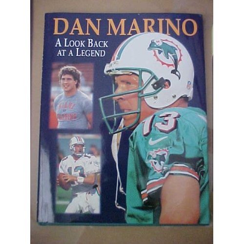 Dan Marino A Look Back at a Legend
