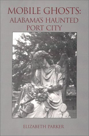 Mobile Ghosts: Alabama's Haunted Port City