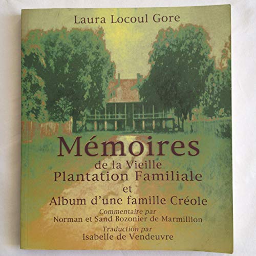Memoires (de la Vieille Plantation Familiale et Album d' une Faille Creole)
