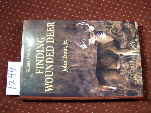 Finding Wounded Deer: Tracking Deer Shot With Bow or Gun