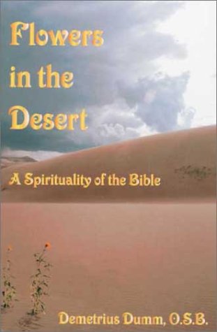 Flowers in the Desert: A Spirituality of the Bible