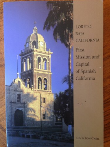 LORETO, BAJA CALIFORNIA: First Mission and Capital of Spanish California