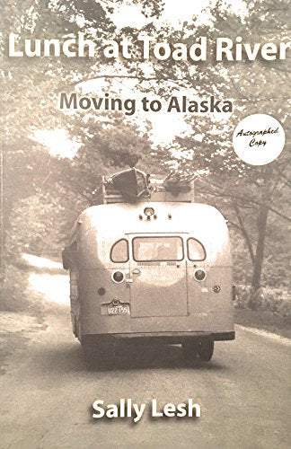 Lunch at Toad River: Moving to Alaska