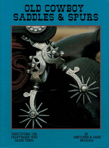 Old Cowboy Saddles and Spurs, Seventh Edition